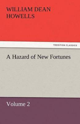 bokomslag Hazard of New Fortunes - Volume 2