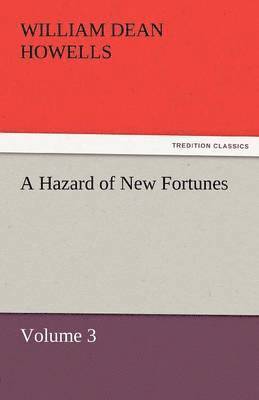 bokomslag Hazard of New Fortunes - Volume 3