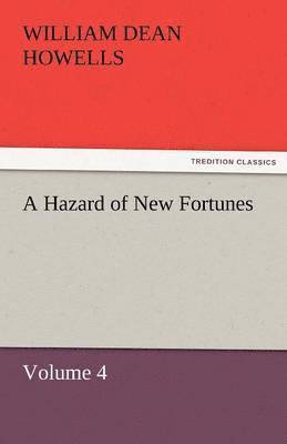 bokomslag Hazard of New Fortunes - Volume 4
