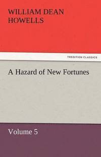 bokomslag Hazard of New Fortunes - Volume 5