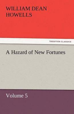 bokomslag Hazard of New Fortunes - Volume 5