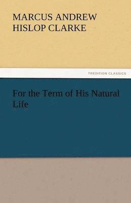 For the Term of His Natural Life 1