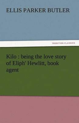 Ellis Parker Butler - Kilo, Häftad