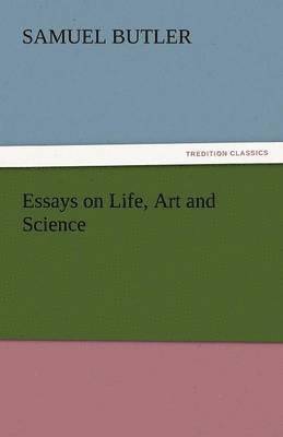 bokomslag Essays on Life, Art and Science