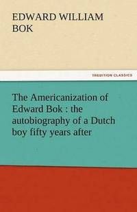 bokomslag The Americanization of Edward BOK
