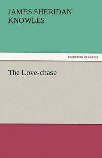 bokomslag The Love-Chase
