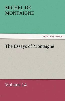 Essays of Montaigne - Volume 14