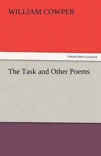 bokomslag The Task and Other Poems