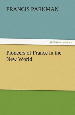 Pioneers of France in the New World 1