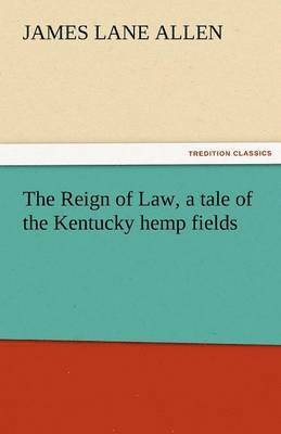 bokomslag Reign of Law, a Tale of the Kentucky Hemp Fields