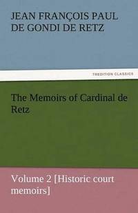 bokomslag Memoirs of Cardinal de Retz - Volume 2 [Historic Court Memoirs]