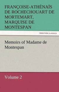 bokomslag Memoirs of Madame de Montespan - Volume 2