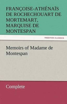 bokomslag Memoirs of Madame de Montespan - Complete