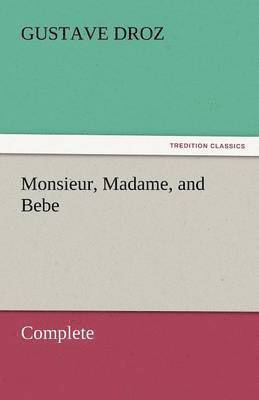 Gustave Droz - Monsieur, Madame, and Bebe - Complete, Häftad