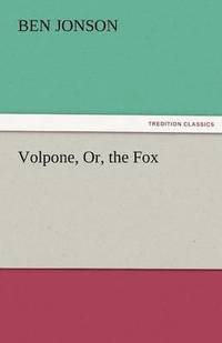 bokomslag Volpone, Or, the Fox