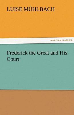 bokomslag Frederick the Great and His Court