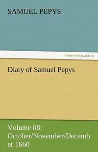 bokomslag Diary of Samuel Pepys - Volume 08