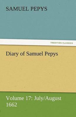 bokomslag Diary of Samuel Pepys - Volume 17