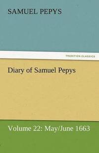 bokomslag Diary of Samuel Pepys - Volume 22