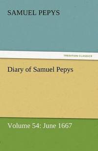 bokomslag Diary of Samuel Pepys - Volume 54