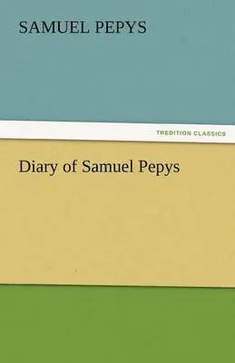 Diary of Samuel Pepys - Complete 1669 N.S.