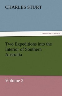 bokomslag Two Expeditions into the Interior of Southern Australia - Volume 2