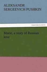 bokomslag Marie, a Story of Russian Love