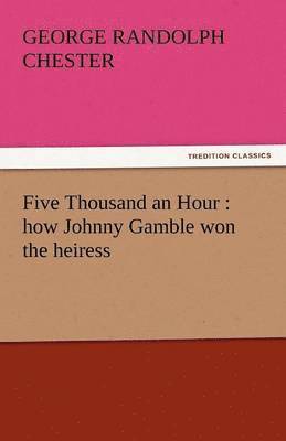 Five Thousand an Hour