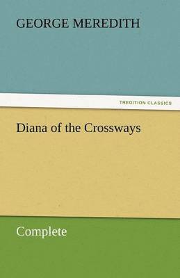 bokomslag Diana of the Crossways - Complete