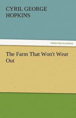 Cyril G Hopkins, Cyril G. Hopkins, Cyril G. (Cyril George) Hopkins - Farm That Won't Wear Out, Häftad