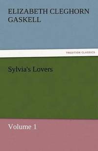 bokomslag Sylvia's Lovers - Volume 1