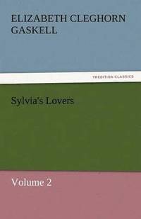 bokomslag Sylvia's Lovers - Volume 2