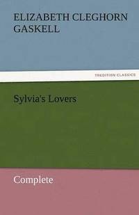 bokomslag Sylvia's Lovers - Complete