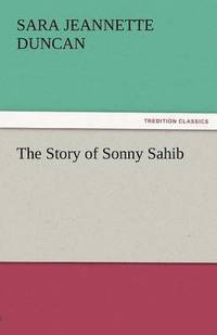 bokomslag The Story of Sonny Sahib