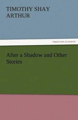 bokomslag After a Shadow and Other Stories