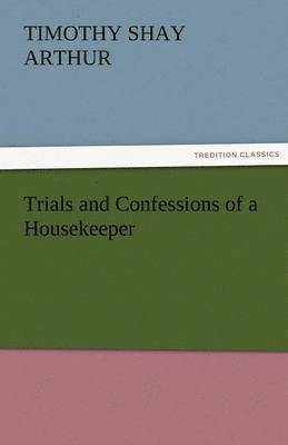Trials and Confessions of a Housekeeper 1