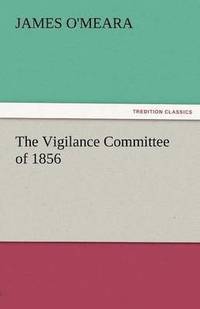bokomslag The Vigilance Committee of 1856