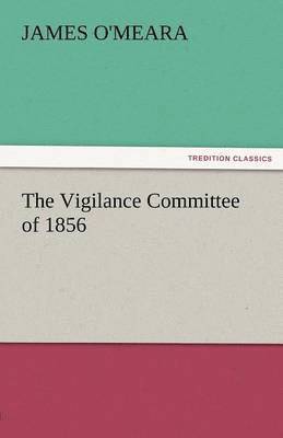The Vigilance Committee of 1856 1