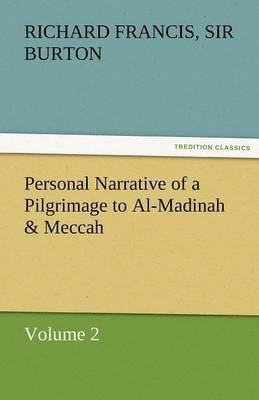 Personal Narrative of a Pilgrimage to Al-Madinah & Meccah - Volume 2 1