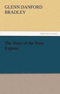 bokomslag Story of the Pony Express