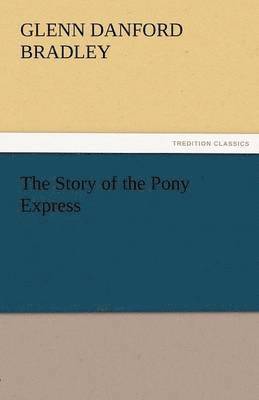 bokomslag Story of the Pony Express
