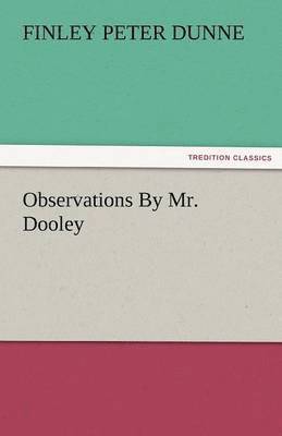 bokomslag Observations by Mr. Dooley