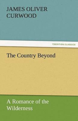 The Country Beyond a Romance of the Wilderness 1