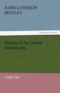 bokomslag History of the United Netherlands, 1592-94