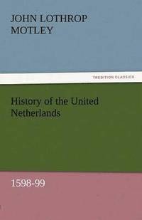bokomslag History of the United Netherlands, 1598-99