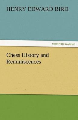 bokomslag Chess History and Reminiscences