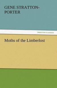 bokomslag Moths of the Limberlost