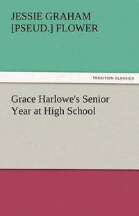 bokomslag Grace Harlowe's Senior Year at High School