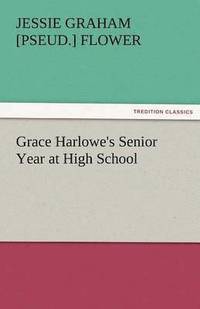 bokomslag Grace Harlowe's Senior Year at High School