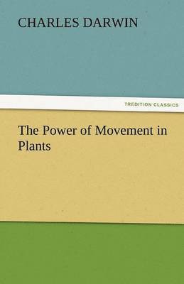 Charles Darwin - Power of Movement in Plants, Häftad